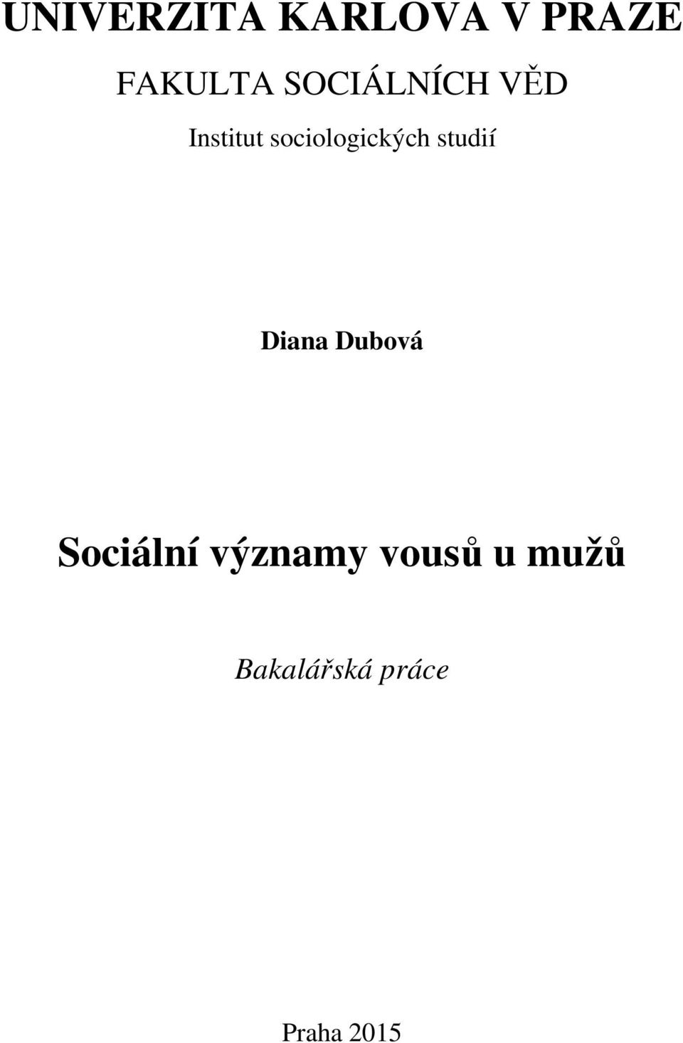 sociologických studií Diana Dubová