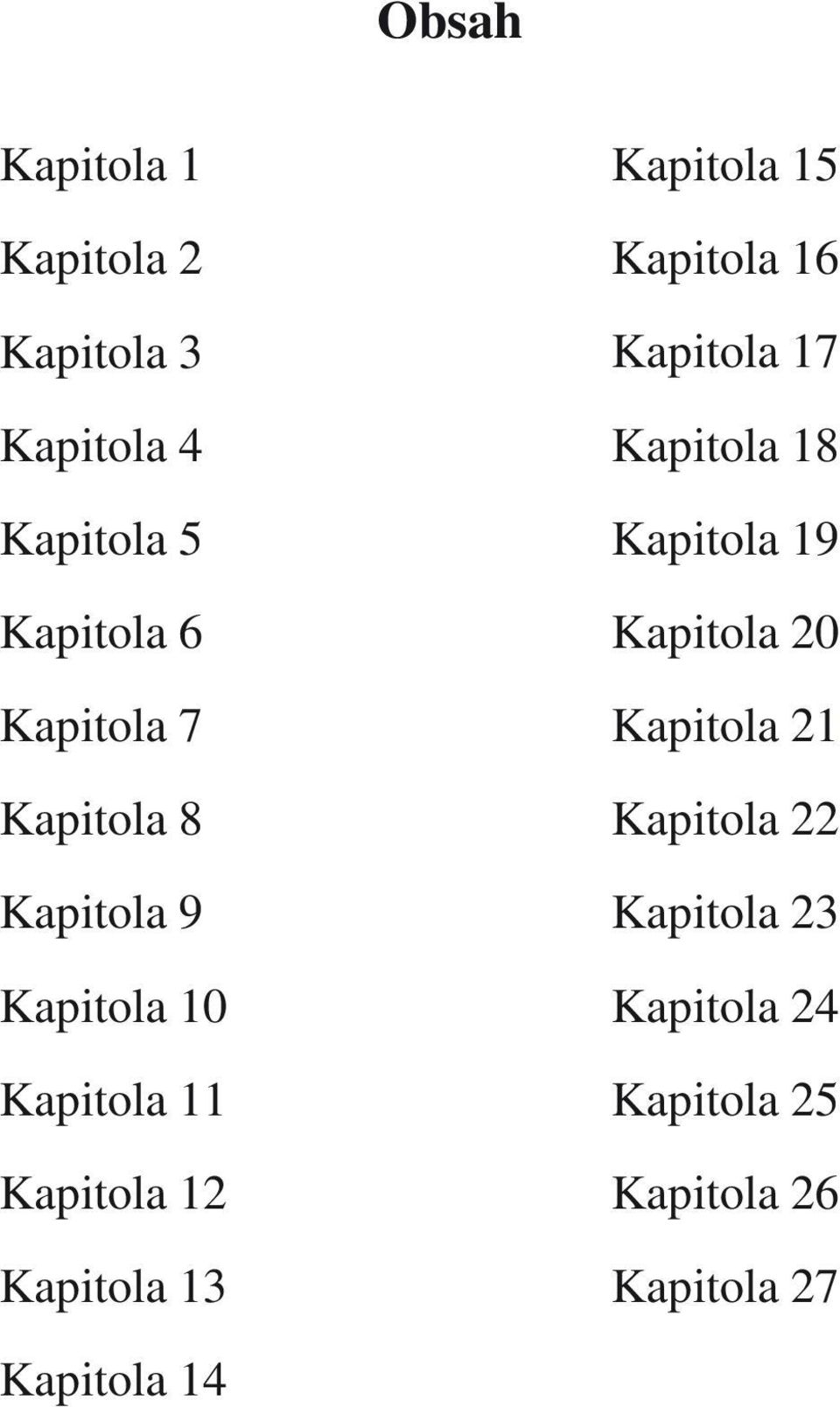 13 Kapitola 15 Kapitola 16 Kapitola 17 Kapitola 18 Kapitola 19 Kapitola 20