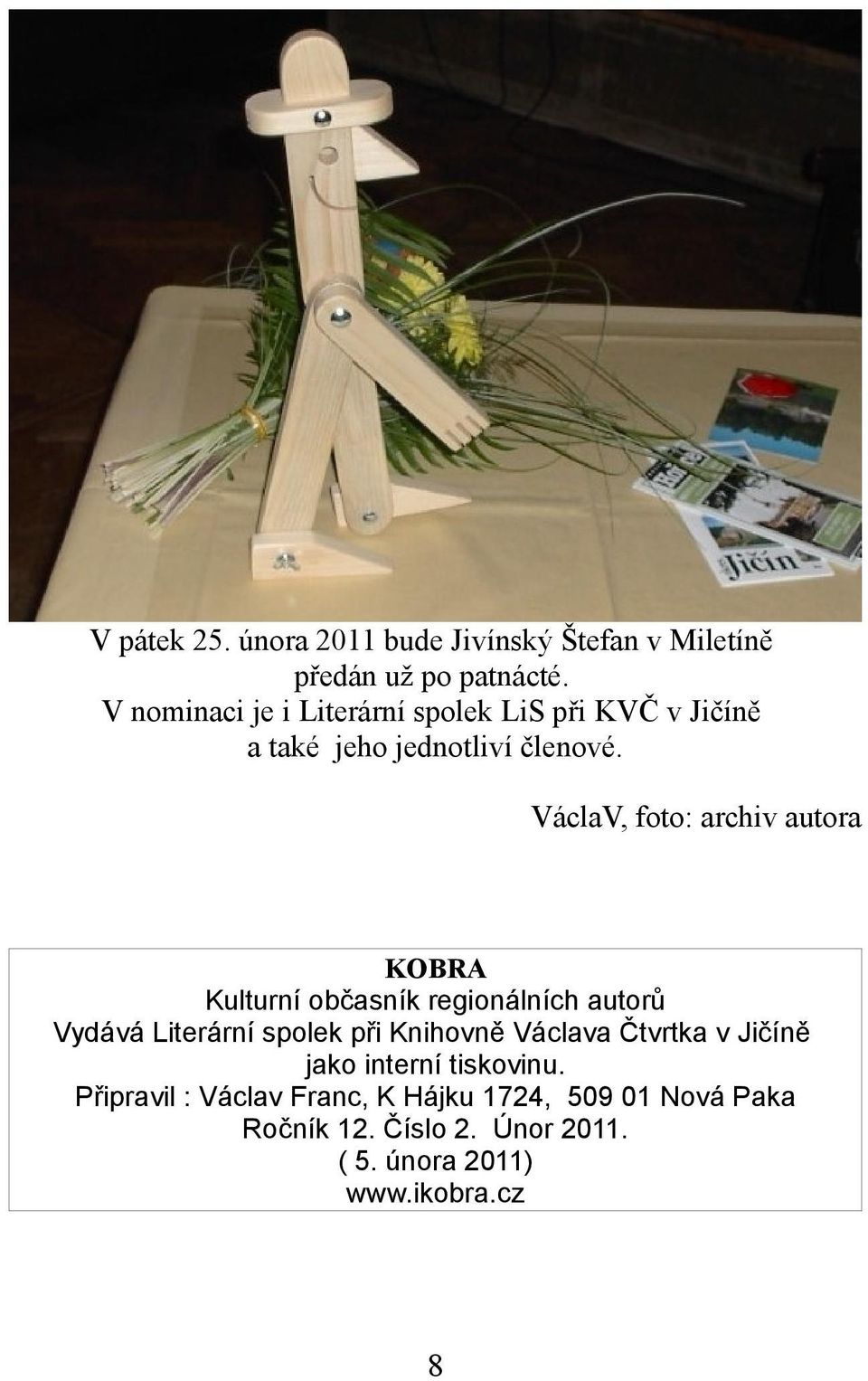 VáclaV, foto: archiv autora KOBRA Kulturní občasník regionálních autorů Vydává Literární spolek při Knihovně