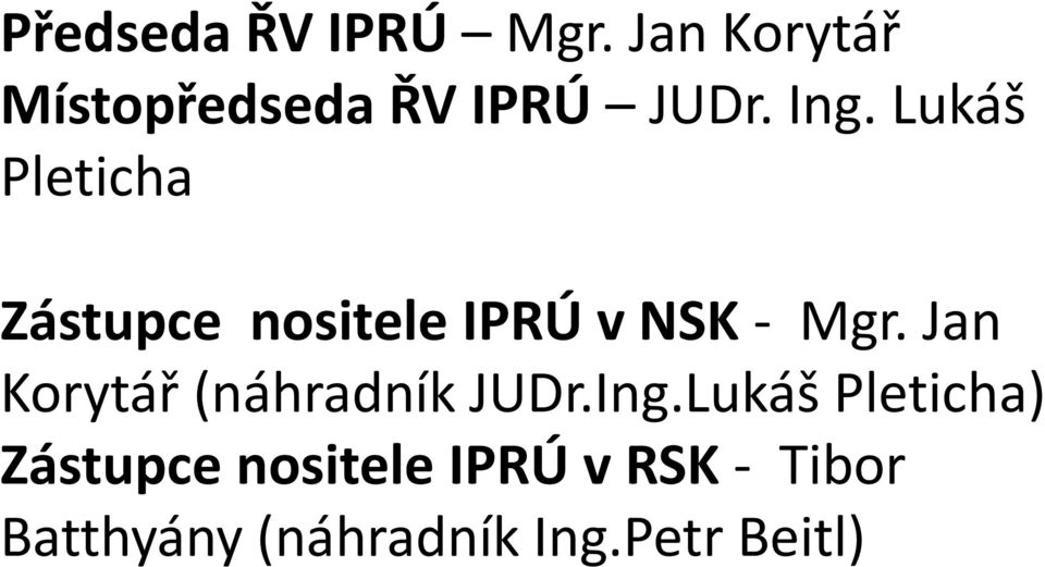 Lukáš Pleticha Zástupce nositele IPRÚ v NSK - Mgr.