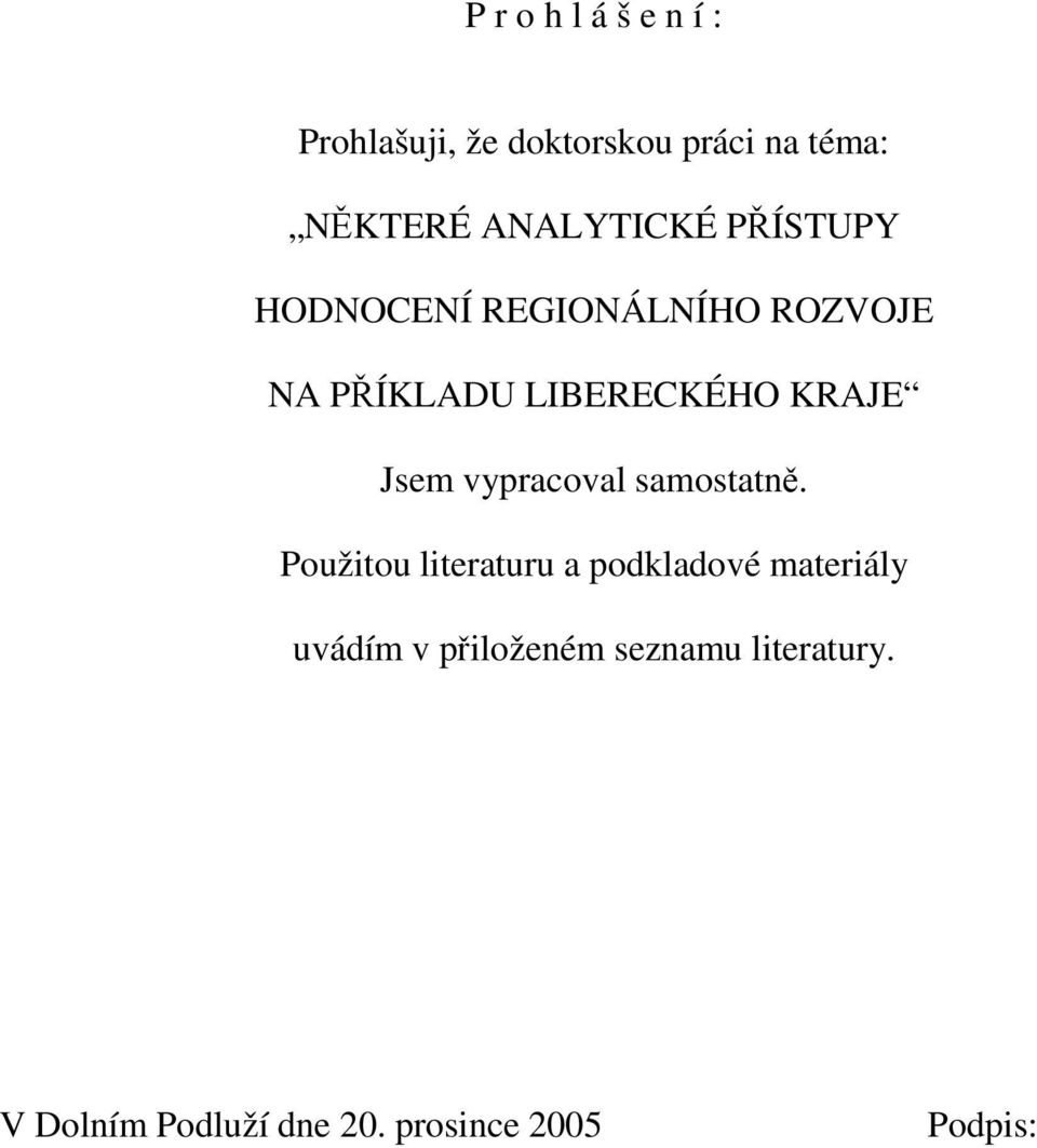 KRAJE Jsem vypracoval samostatně.