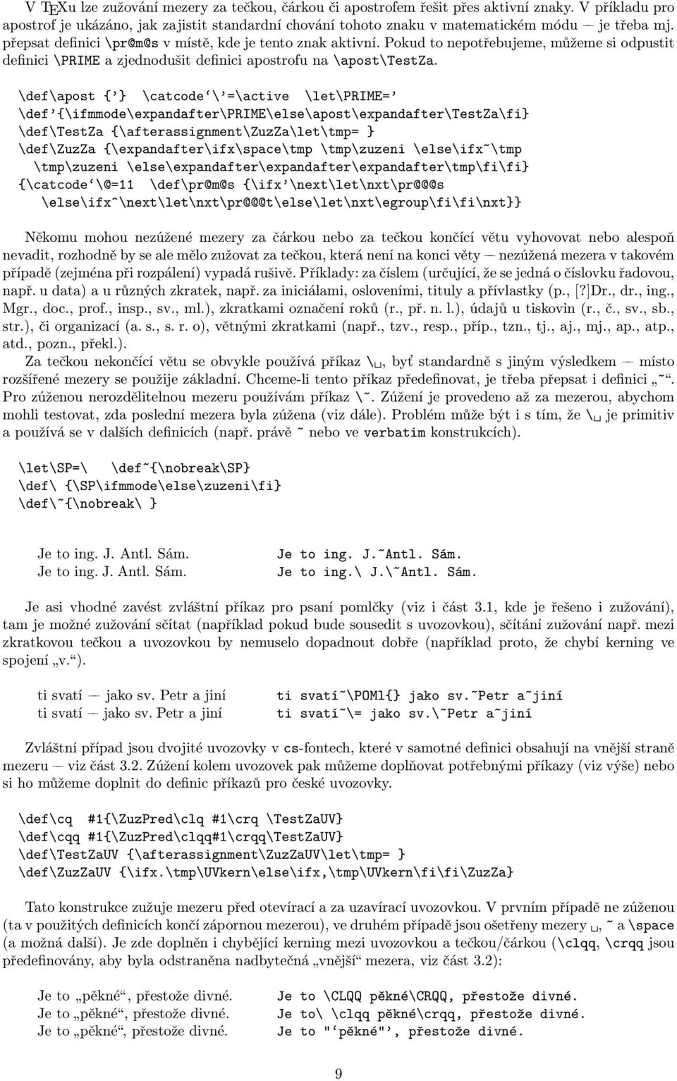 \def\apost { } \catcode \ =\active \let\prime= \def {\ifmmode\expandafter\prime\else\apost\expandafter\testza\fi} \def\testza {\afterassignment\zuzza\let\tmp= } \def\zuzza {\expandafter\ifx\space\tmp