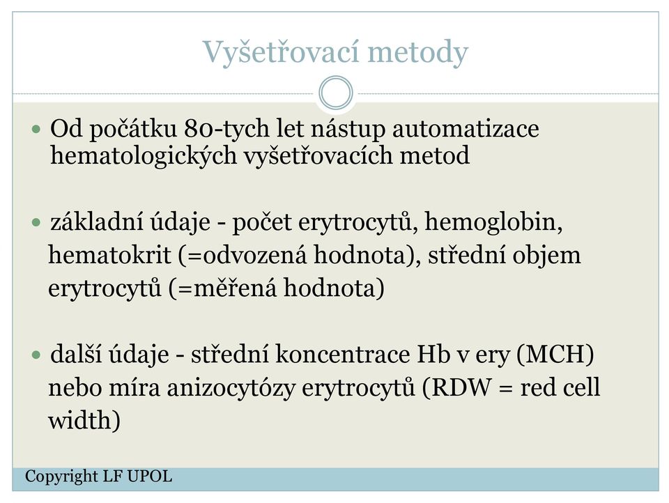 (=odvozená hodnota), střední objem erytrocytů (=měřená hodnota) další údaje -