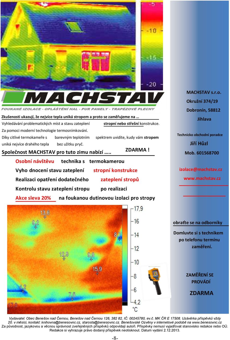 Spoleènost MACHSTAV pro tuto zimu nabízí.. ZDARMA!