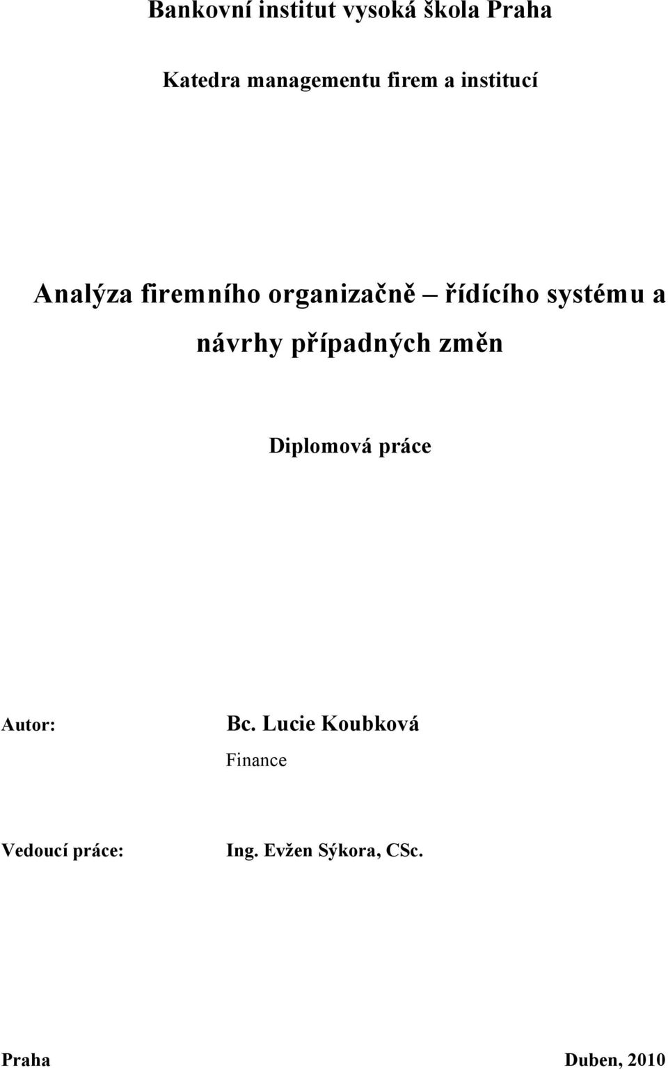 návrhy případných změn Diplomová práce Autor: Bc.