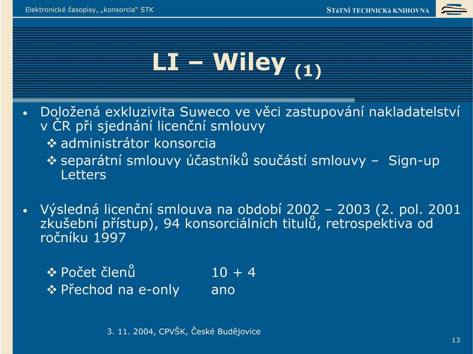 Letters Výsledná licenční smlouva na období 2002 2003 (2. pol.