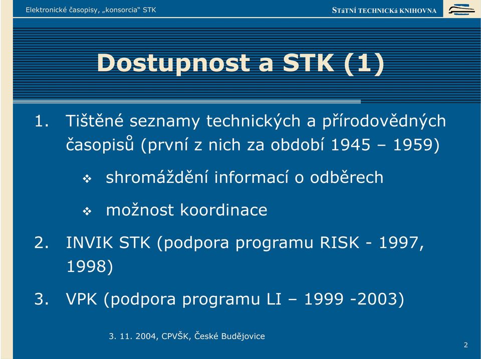 nich za období 1945 1959) shromáždění informací o odběrech