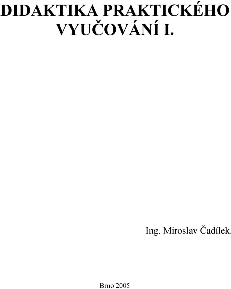 VYUČOVÁNÍ I. Ing.