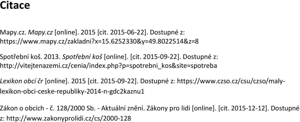 p=spotrebni_kos&site=spotreba Lexikon obcí čr [online]. 2015 [cit. 2015-09-22]. Dostupné z: https://www.czso.