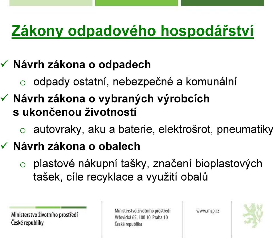 životností o autovraky, aku a baterie, elektrošrot, pneumatiky Návrh zákona o