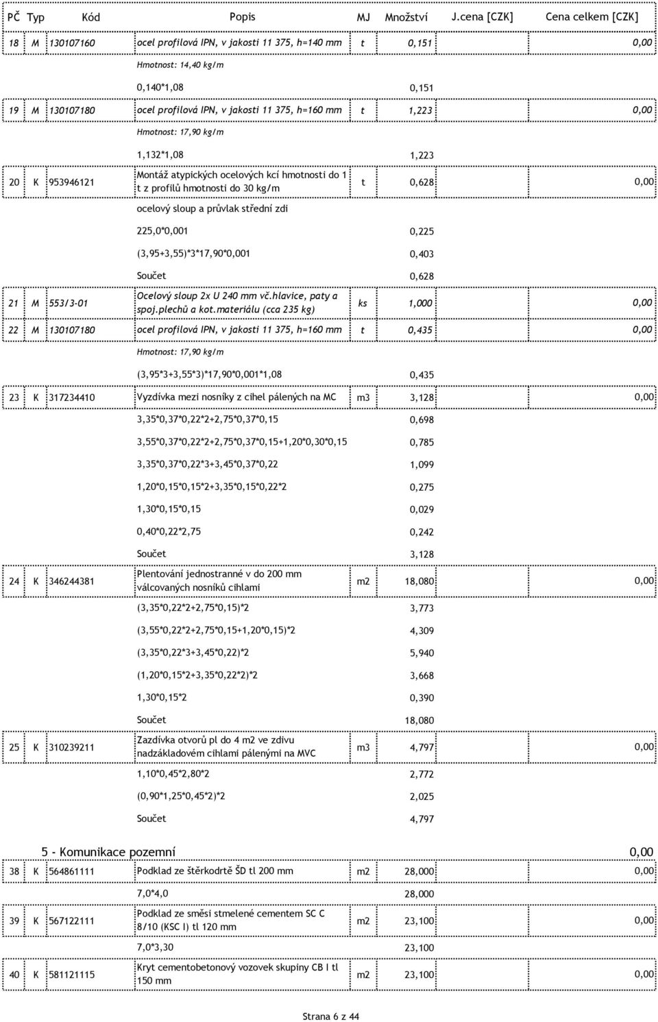 0,628 Ocelový sloup 2x U 240 mm vč.hlavice, paty a 21 M 553/3-01 ks 1,000 spoj.plechů a kot.