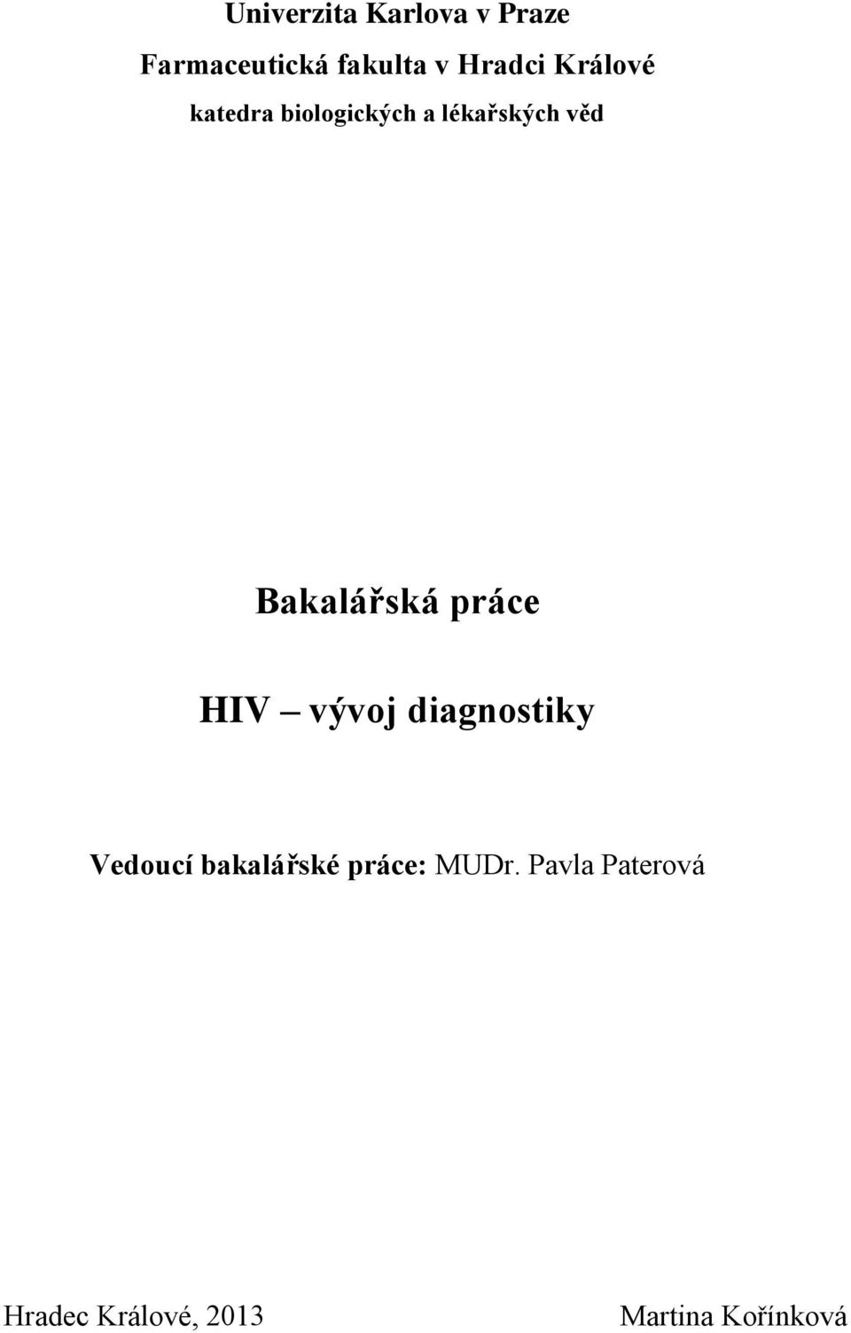 Bakalářská práce HIV vývoj diagnostiky Vedoucí