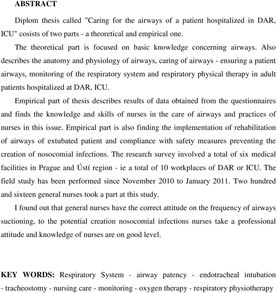 Also describes the anatomy and physiology of airways, caring of airways - ensuring a patient airways, monitoring of the respiratory system and respiratory physical therapy in adult patients