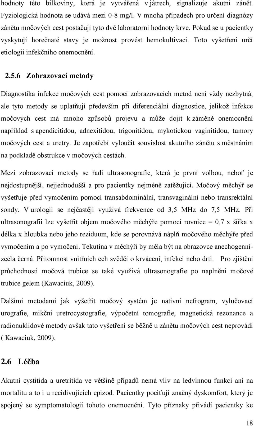 Toto vyšetření určí etiologii infekčního onemocnění. 2.5.