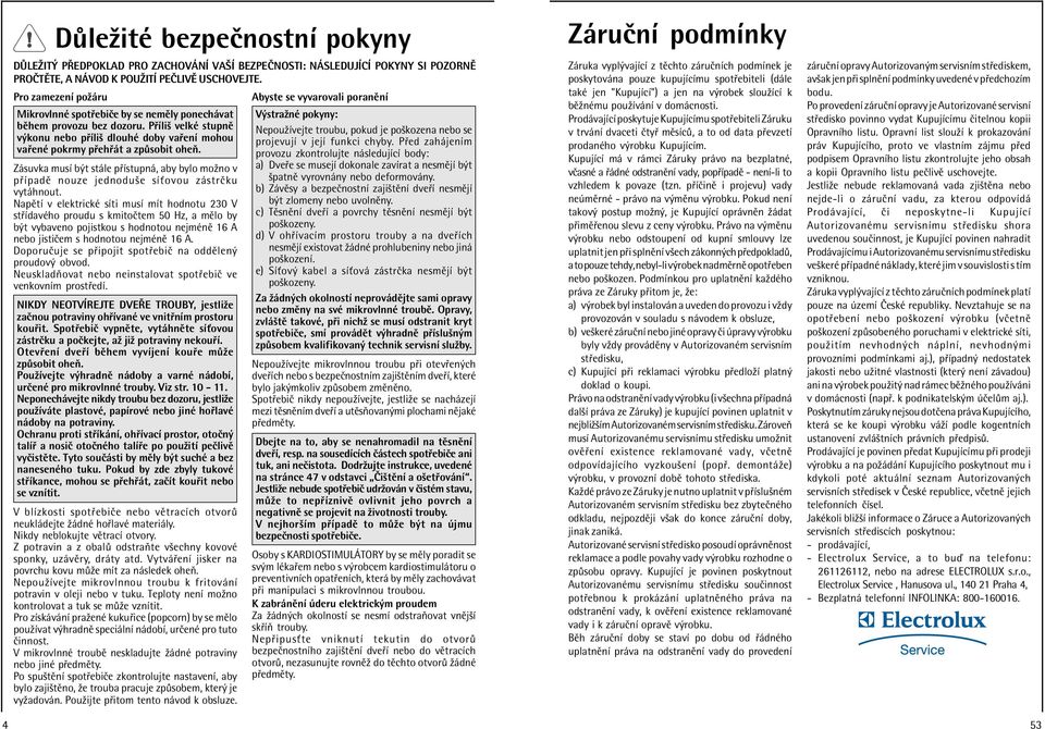 P Ìliö velkè stupnï v konu nebo p Ìliö dlouhè doby va enì mohou va enè pokrmy p eh t a zp sobit oheú.