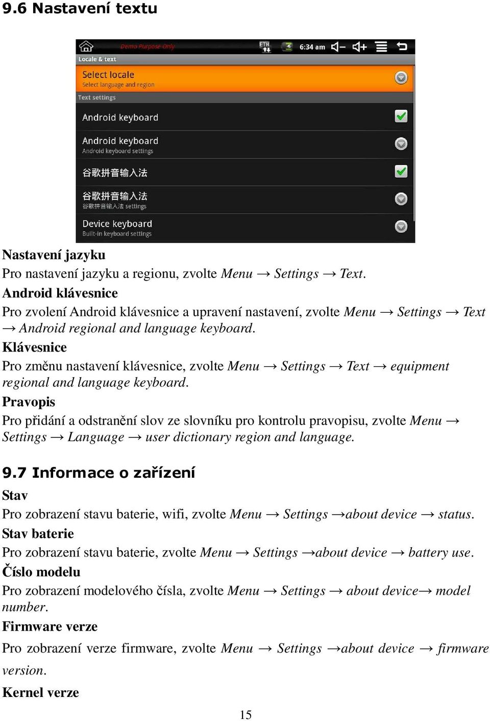 Klávesnice Pro změnu nastavení klávesnice, zvolte Menu Settings Text equipment regional and language keyboard.