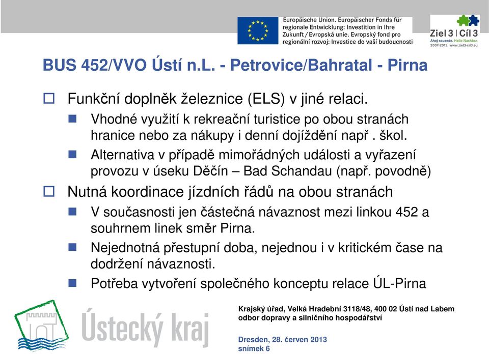 Alternativa v případě mimořádných události a vyřazení provozu v úseku Děčín Bad Schandau (např.