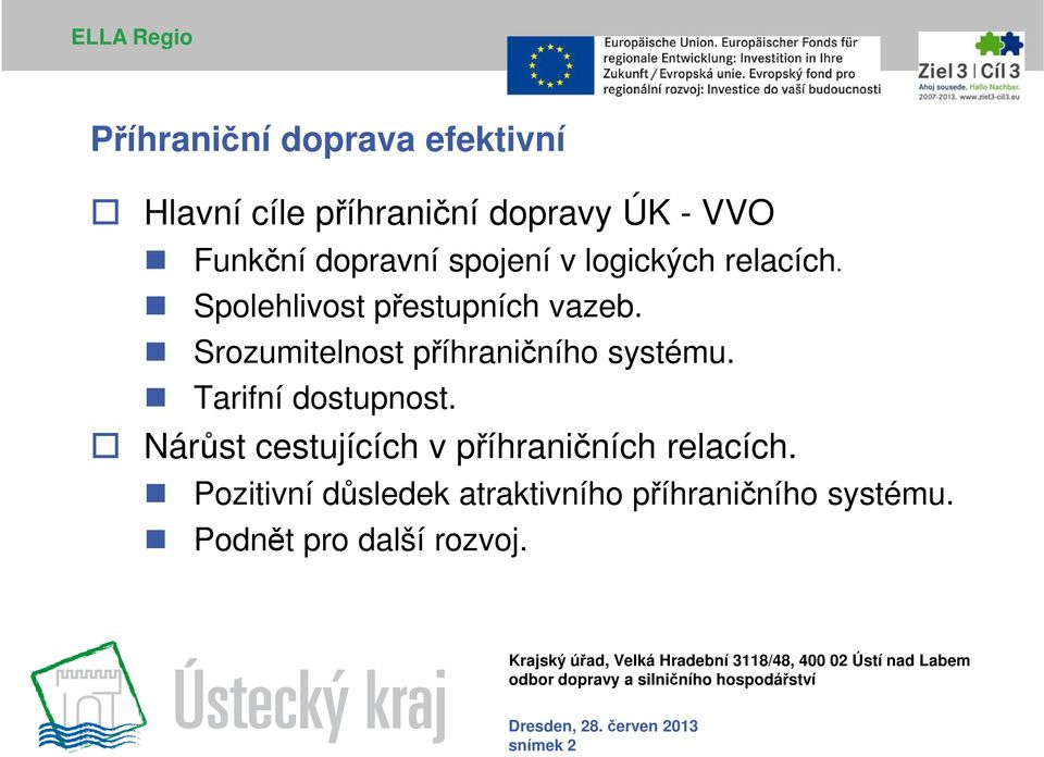 Srozumitelnost příhraničního systému. Tarifní dostupnost.