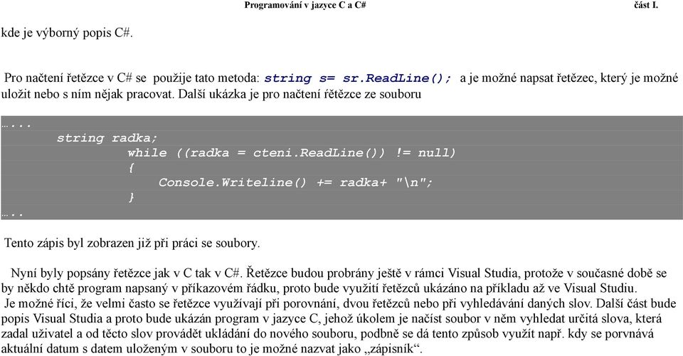 Nyní byly popsány řetězce jak v C tak v C#.