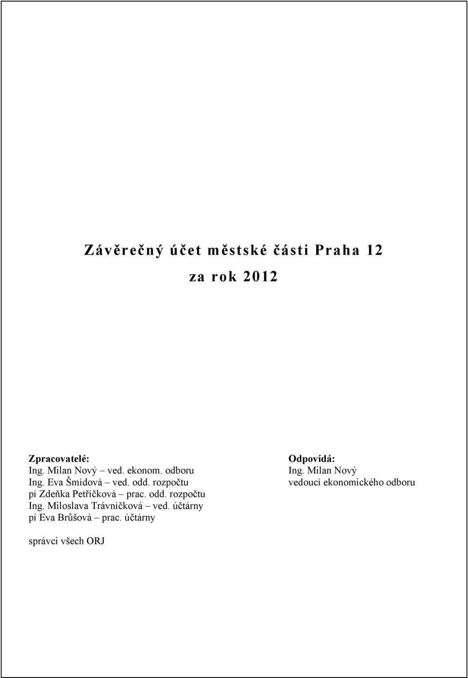 rozpočtu pí Zdeňka Petříčková prac. odd. rozpočtu Ing.