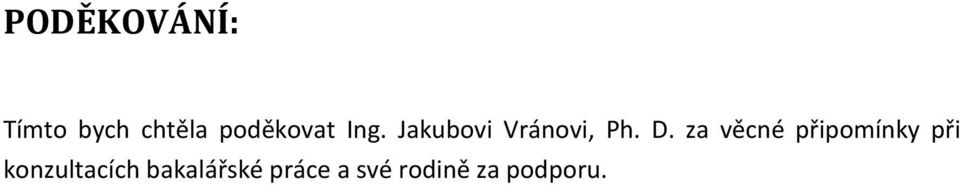 D. za věcné připomínky při