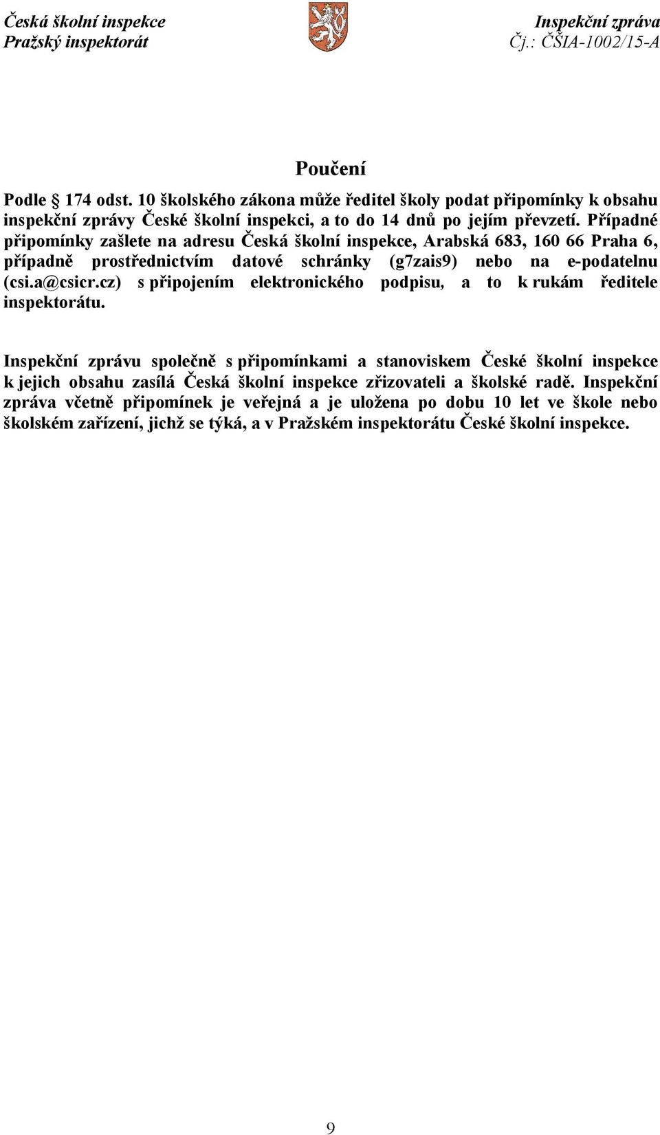 cz) s připojením elektronického podpisu, a to k rukám ředitele inspektorátu.