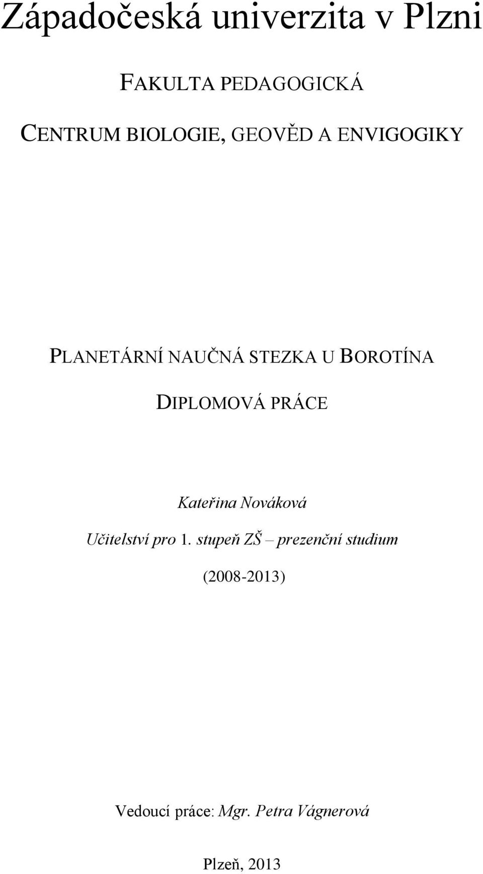 DIPLOMOVÁ PRÁCE Kateřina Nováková Učitelství pro 1.