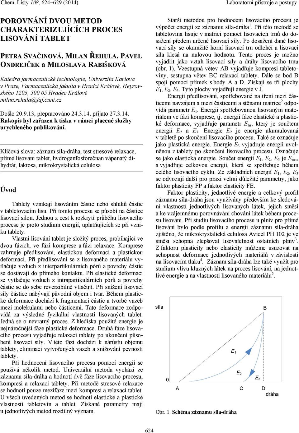 přijato 27.3.14. Rukopis byl zařazen k tisku v rámci placené služby urychleného publikování.