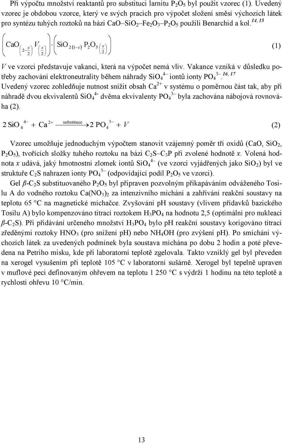 CaO V SiO 1 x P2O 5 x x x 2 2 2 2 2 V ve vzorci představuje vakanci, která na výpočet nemá vliv.