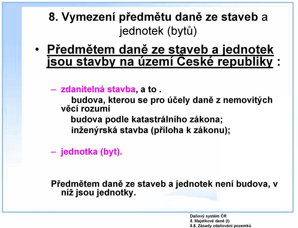 na území České republiky : zdanitelná stavba, a to.