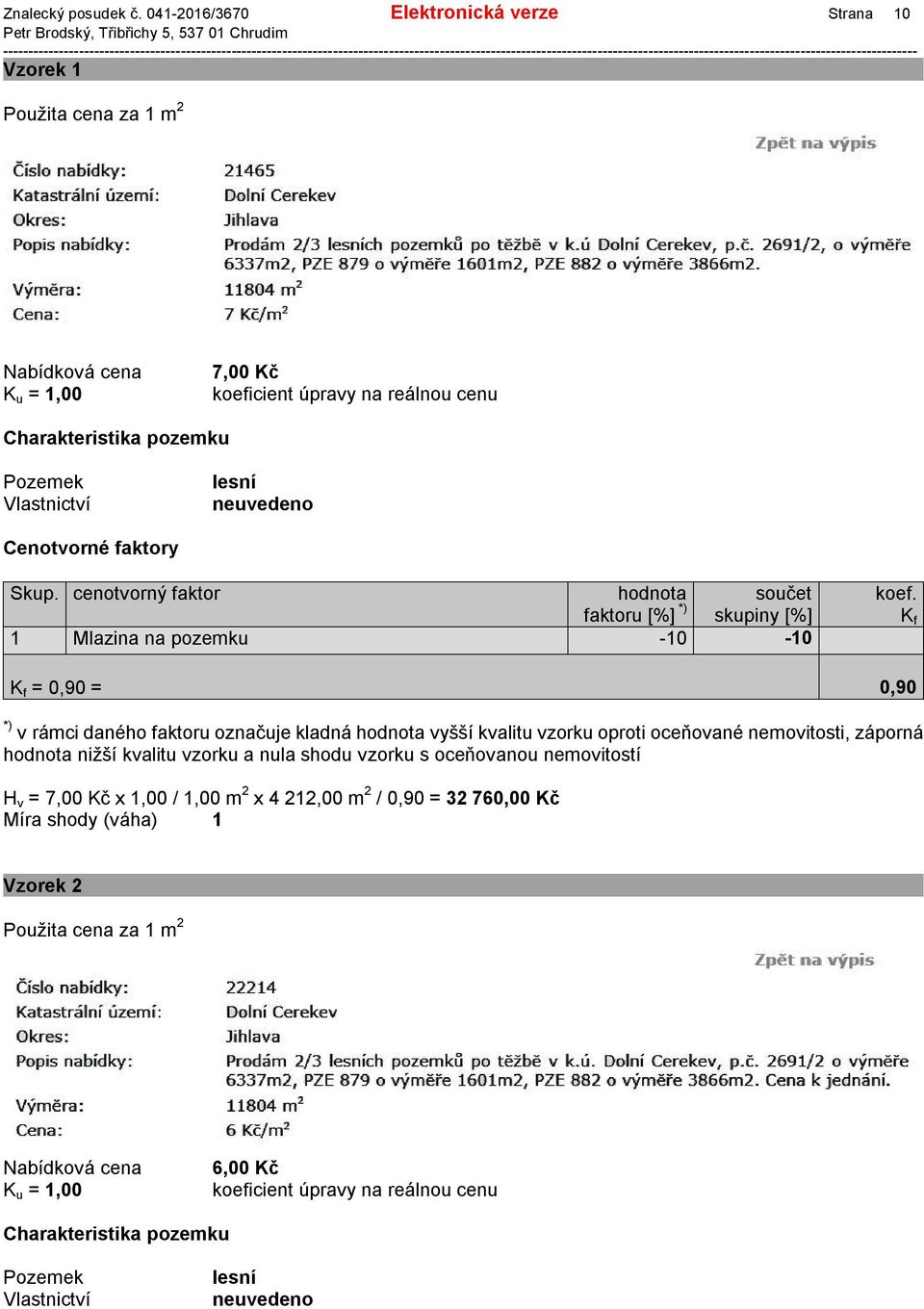 7,00 Kč lesní 1 Mlazina na pozemku -10-10 = 0,90 =