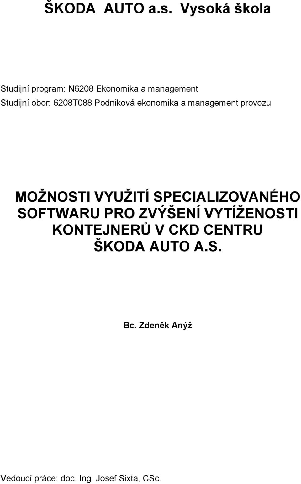 6208T088 Podniková ekonomika a management provozu MOŽNOSTI VYUŽITÍ