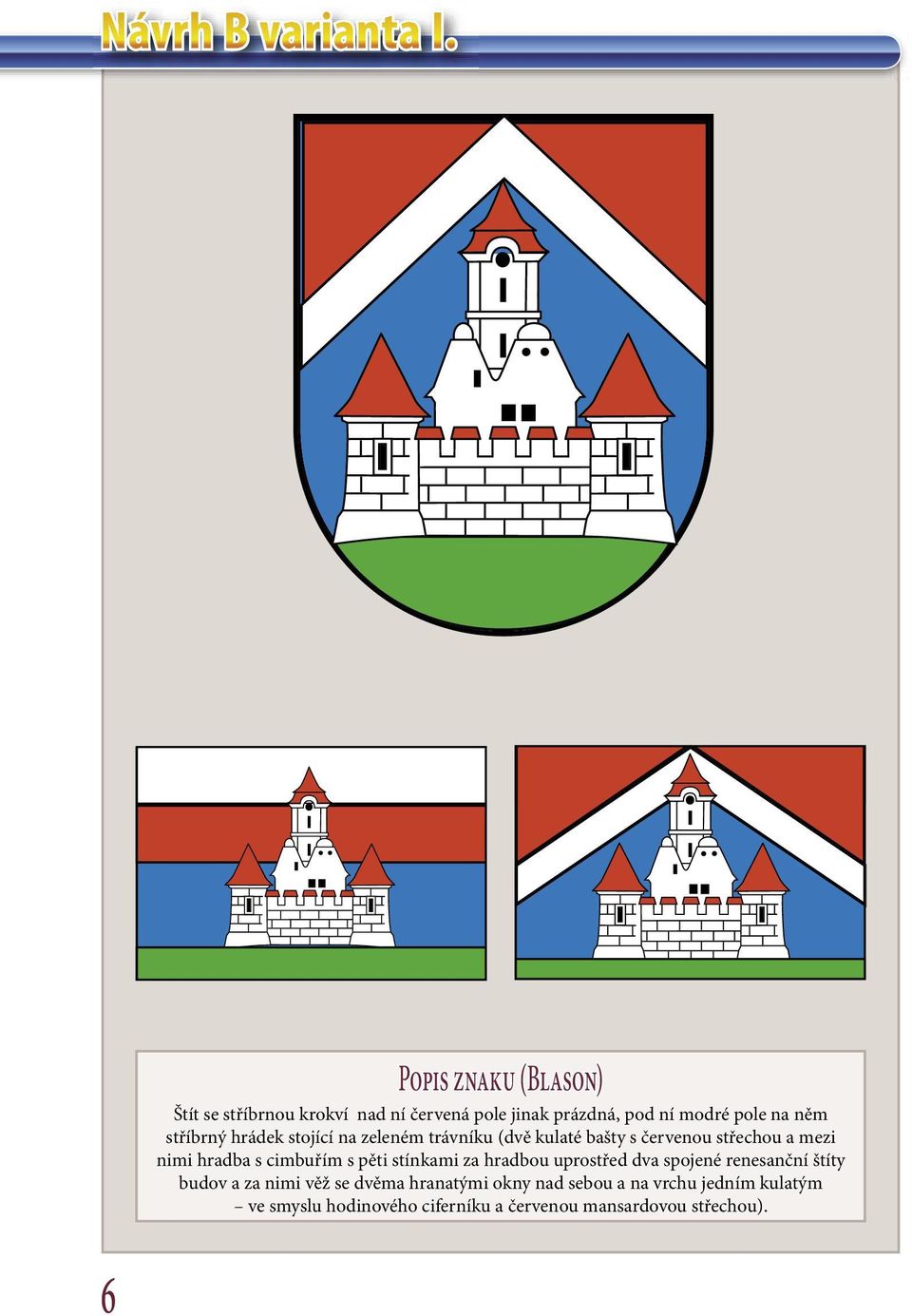 stříbrný hrádek stojící na zeleném trávníku (dvě kulaté bašty s červenou střechou a mezi nimi hradba s cimbuřím