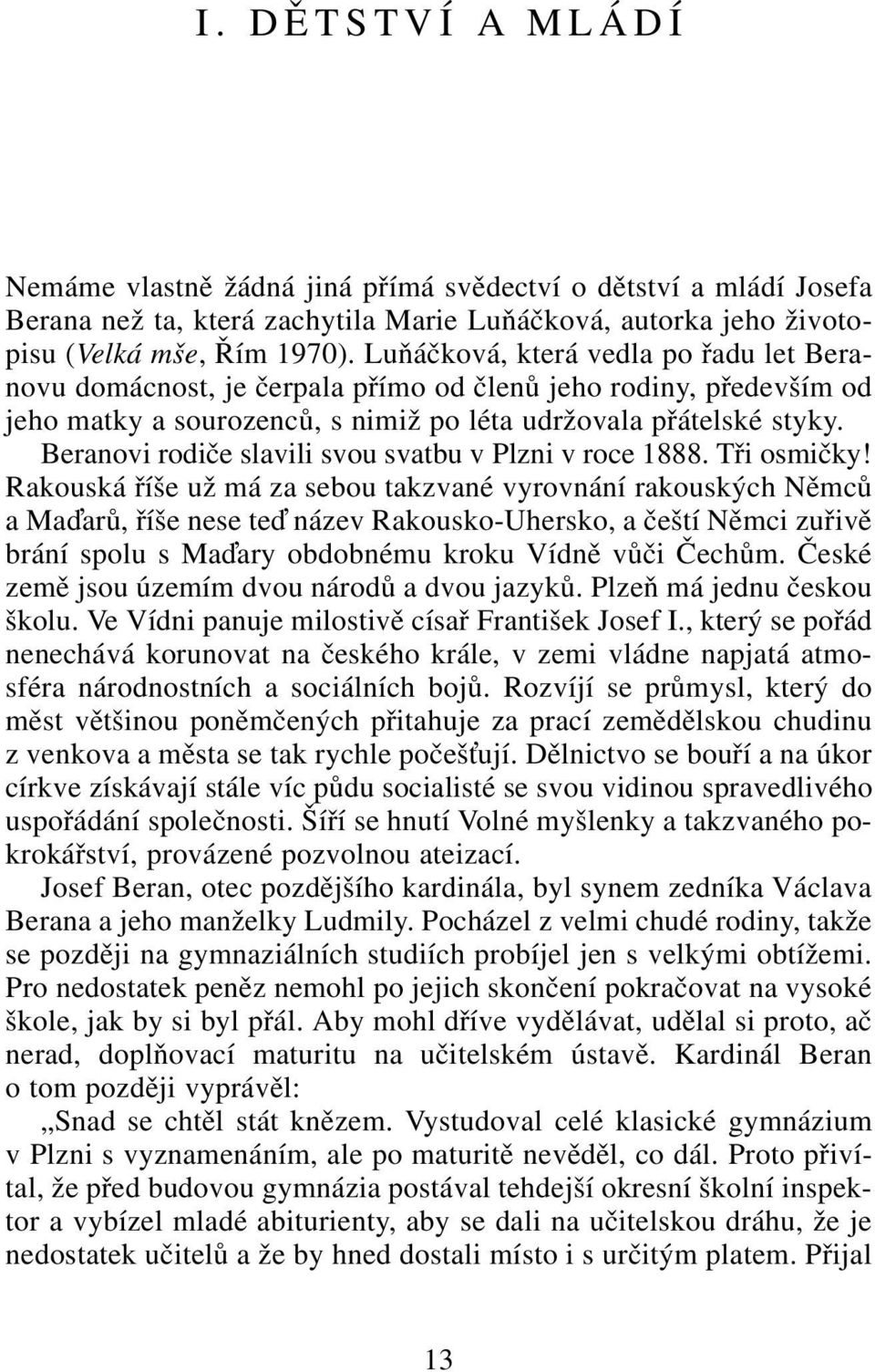 Beranovi rodiče slavili svou svatbu v Plzni v roce 1888. Tři osmičky!