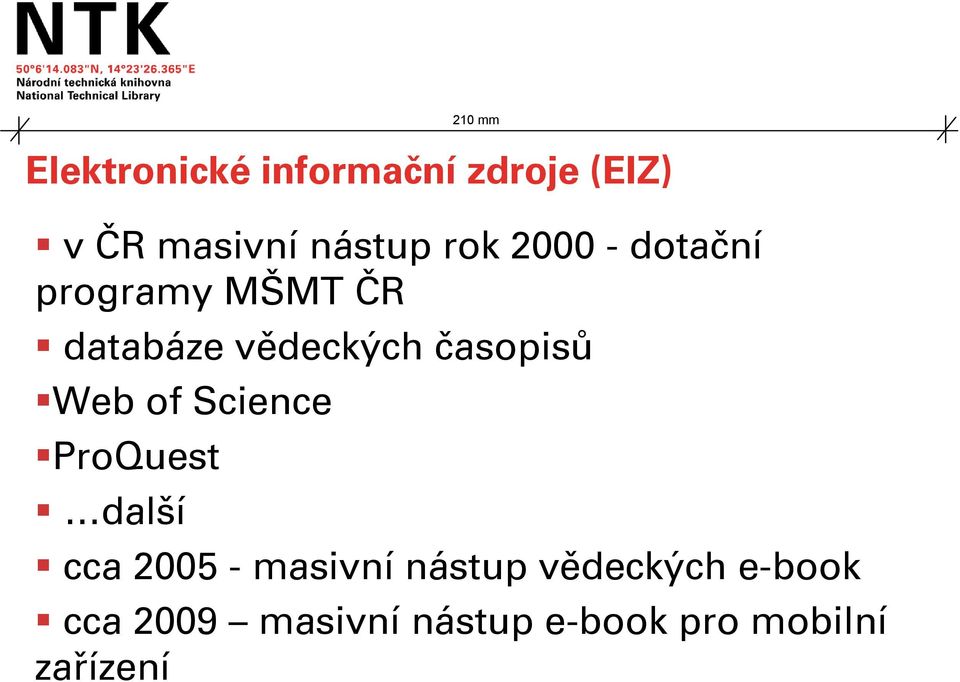Web of Science ProQuest další cca 2005 - masivní nástup