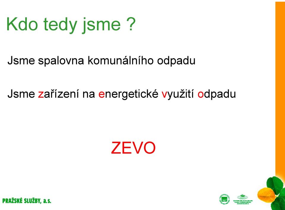 komunálního odpadu Jsme