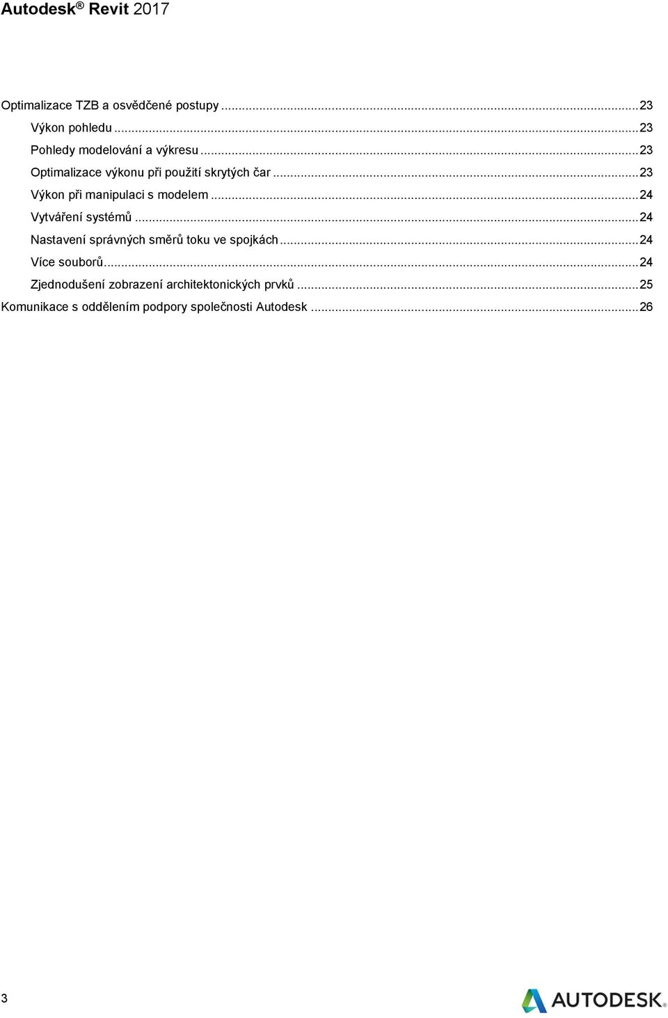 .. 23 Výkon při manipulaci s modelem... 24 Vytváření systémů.