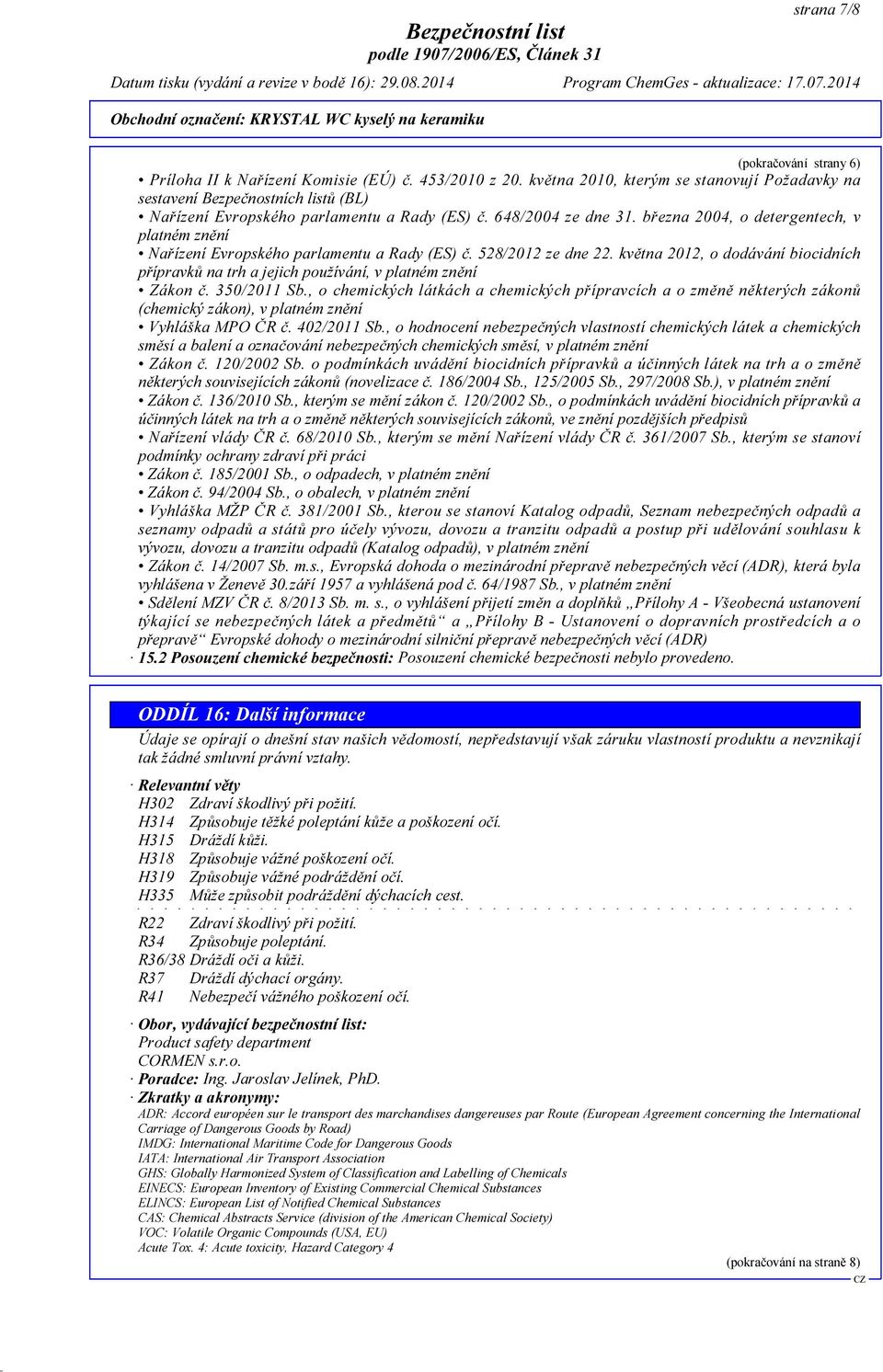 března 2004, o detergentech, v platném znění Nařízení Evropského parlamentu a Rady (ES) č. 528/2012 ze dne 22.