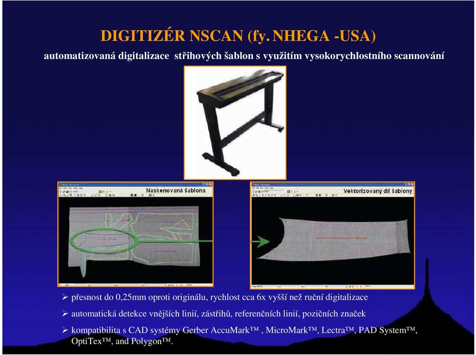 scannování přesnost do 0,25mm oproti originálu, rychlost cca 6x vyšší než ruční digitalizace