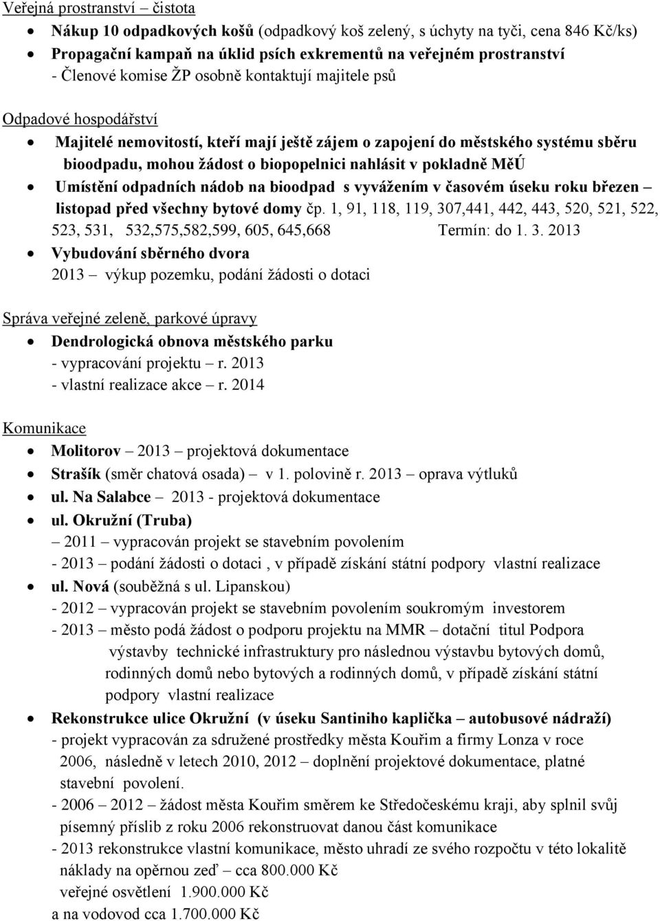 MěÚ Umístění odpadních nádob na bioodpad s vyvážením v časovém úseku roku březen listopad před všechny bytové domy čp.