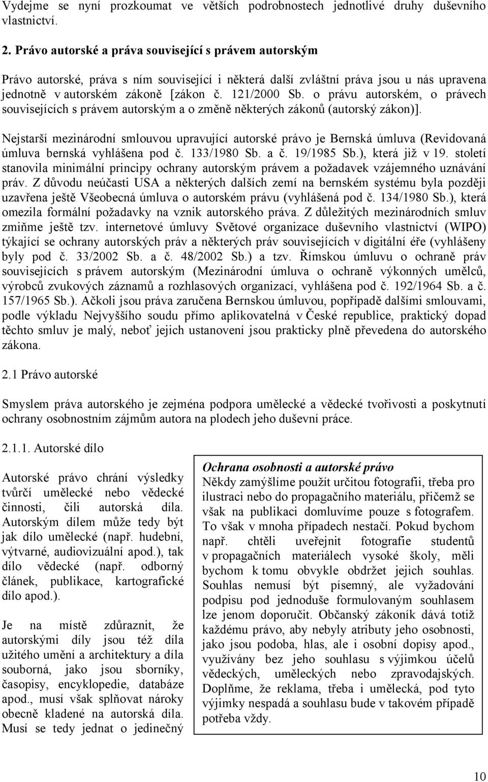 o právu autorském, o právech souvisejících s právem autorským a o změně některých zákonů (autorský zákon)].