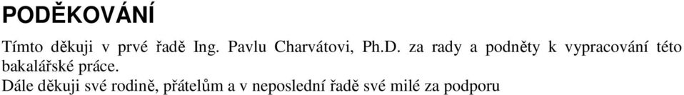 za rady a podněty k vypracování této bakalářské