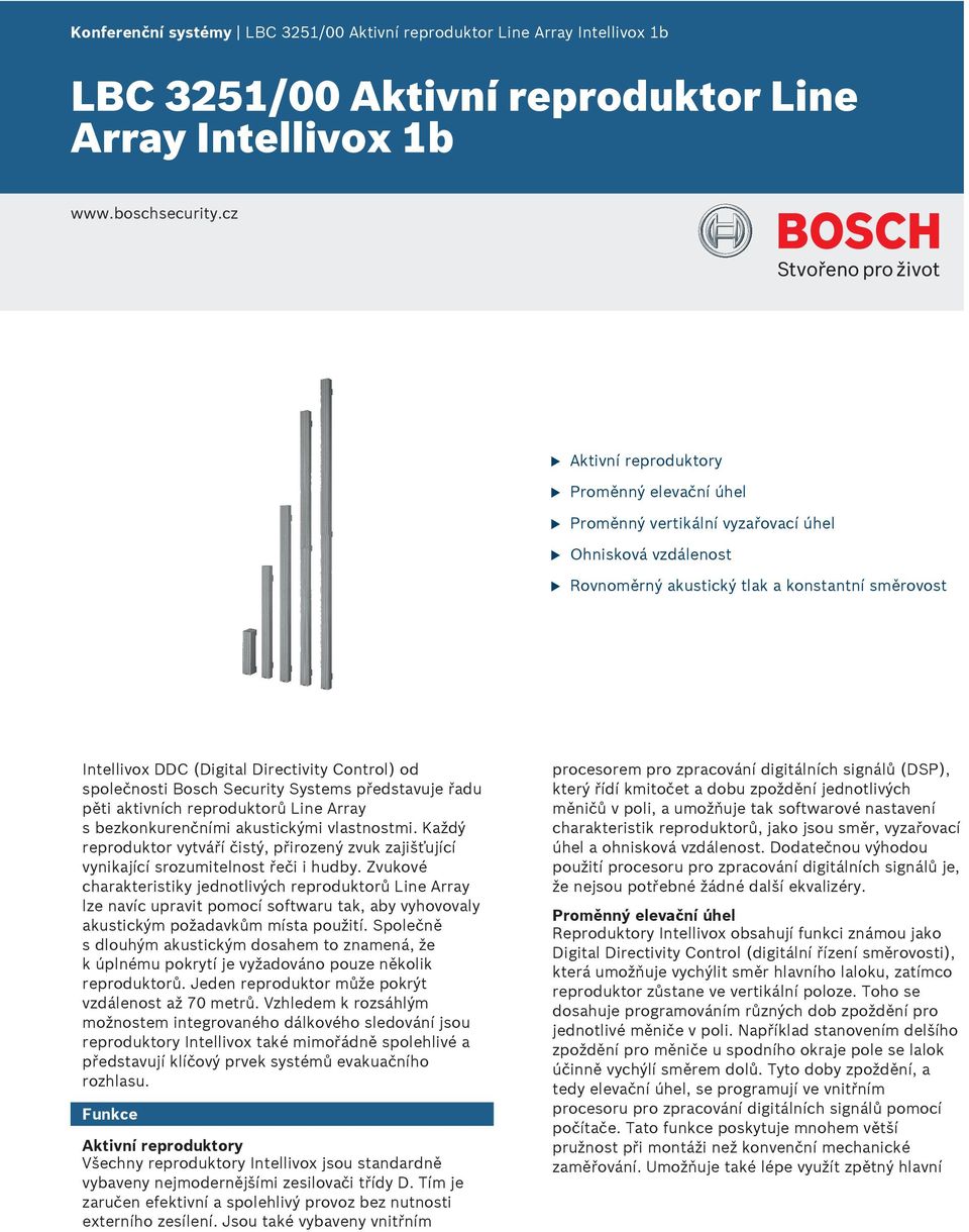 Control) od společnosti Bosch Security Systems představuje řadu pěti aktivních reproduktorů Line Array s bezkonkurenčními akustickými vlastnostmi.
