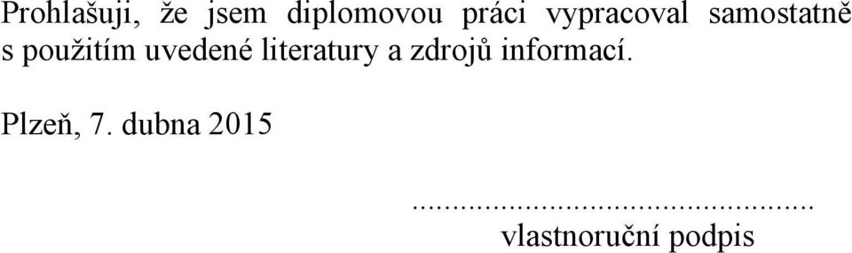 uvedené literatury a zdrojů informací.