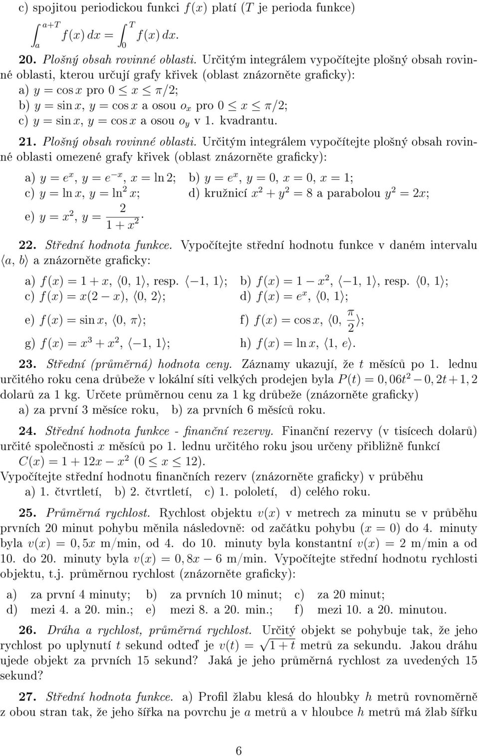 x osou o y v. kvdrntu. 2. Plo²ný obsh rovinné oblsti.