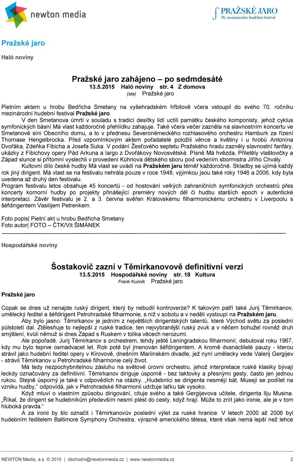 V den Smetanova úmrtí v souladu s tradicí desítky lidí uctili památku českého komponisty, jehož cyklus symfonických básní Má vlast každoročně přehlídku zahajuje.