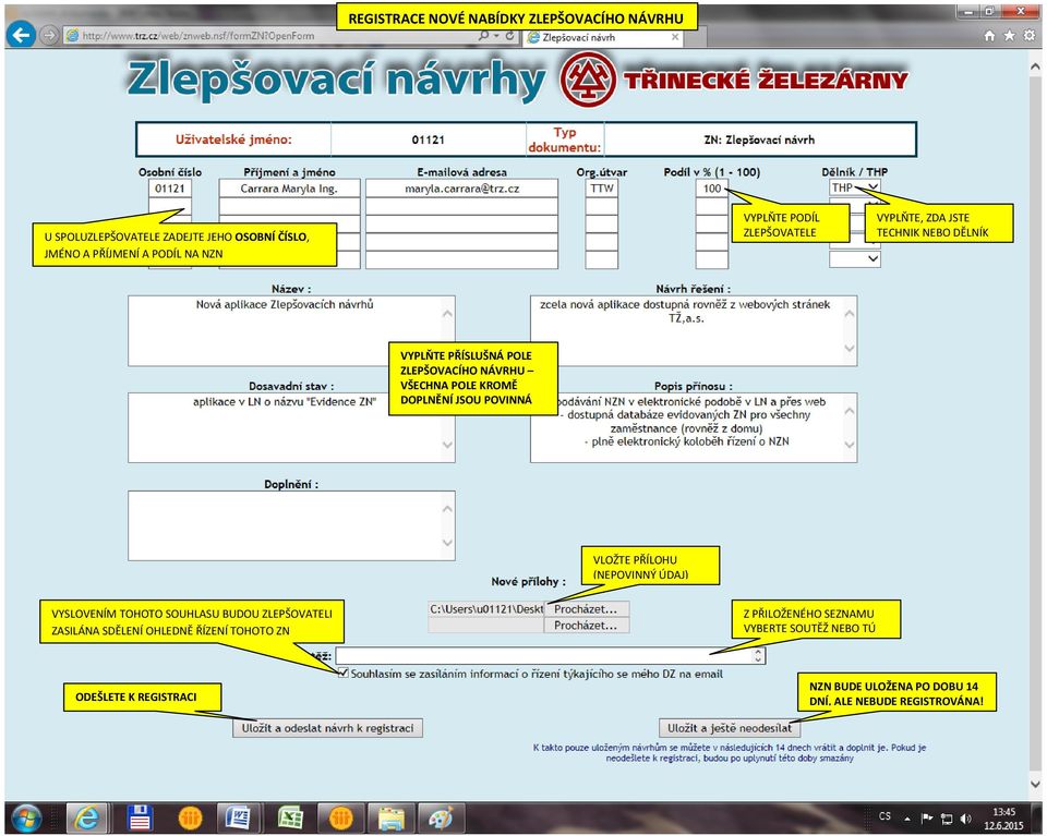 DOPLNĚNÍ JSOU POVINNÁ VLOŽTE PŘÍLOHU (NEPOVINNÝ ÚDAJ) VYSLOVENÍM TOHOTO SOUHLASU BUDOU ZLEPŠOVATELI ZASILÁNA SDĚLENÍ OHLEDNĚ