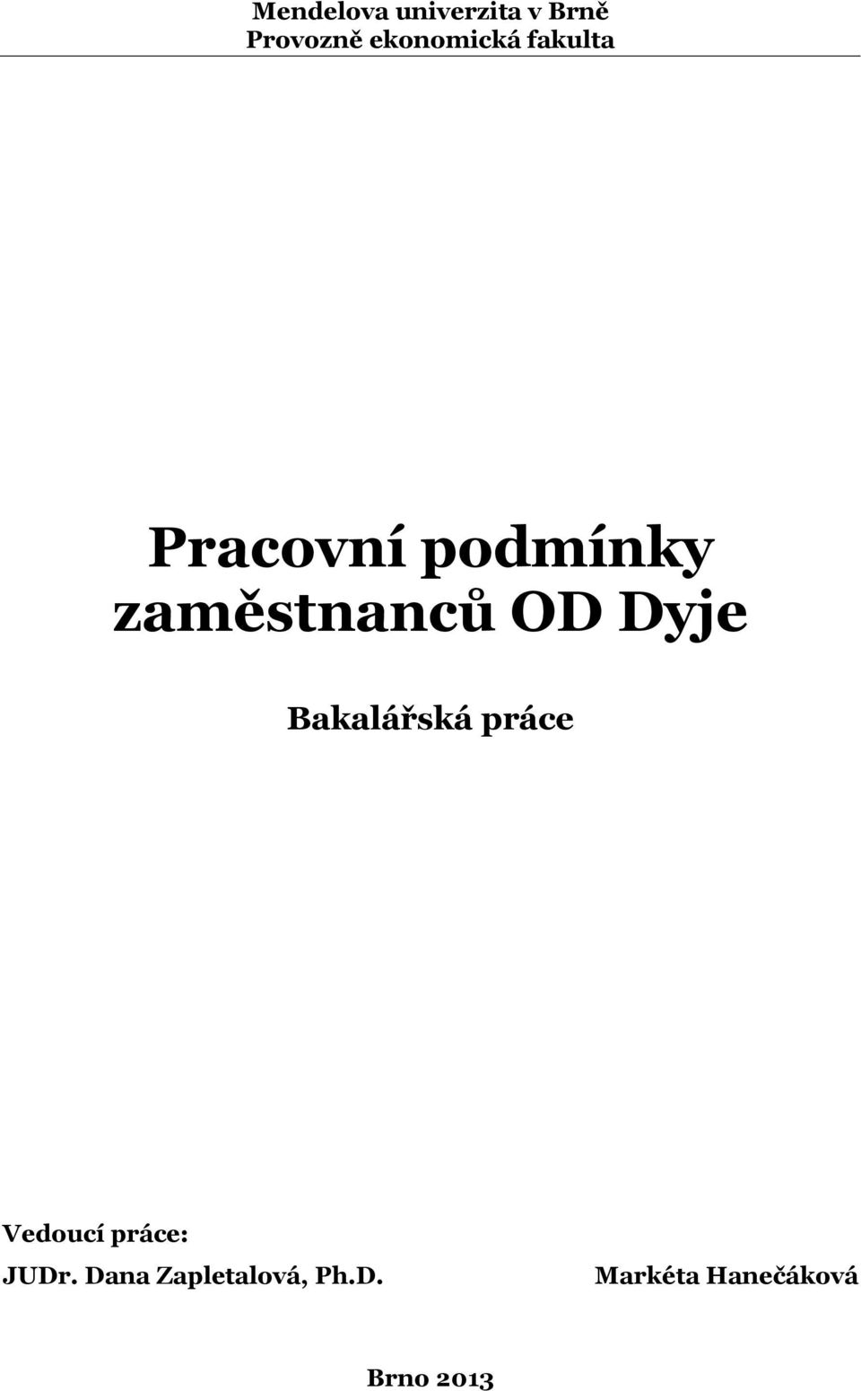 zaměstnanců OD Dyje Bakalářská práce Vedoucí