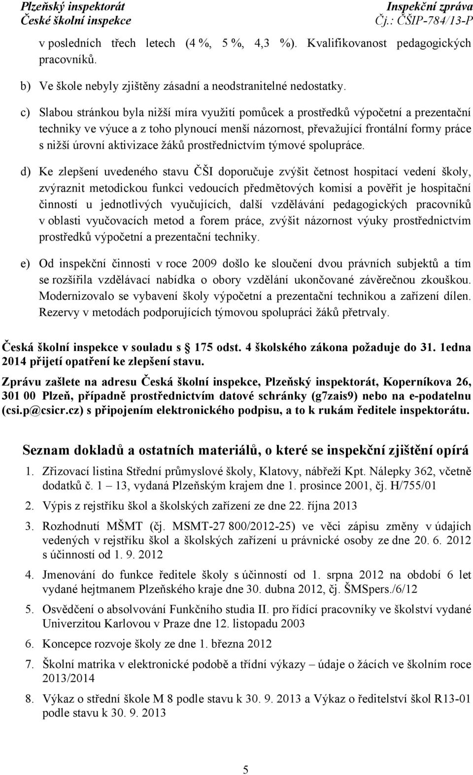 aktivizace žáků prostřednictvím týmové spolupráce.