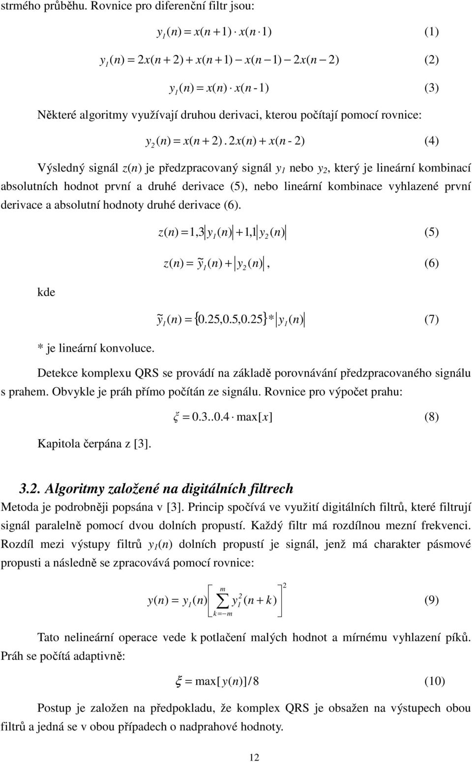 kterou počítají pomocí rovnice: y 2 ( n) = x( n + 2).